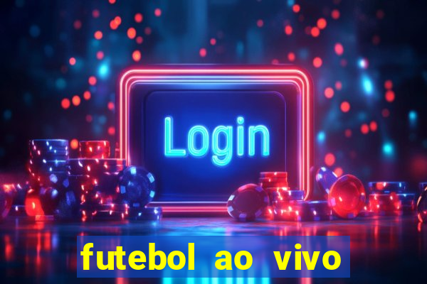 futebol ao vivo multi canais